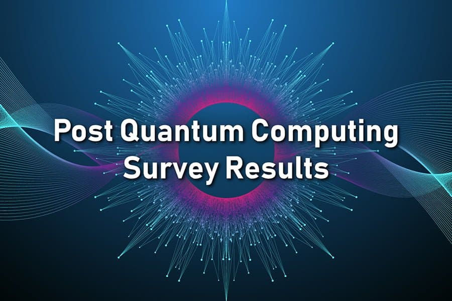 Post Quantum Computing Survey Results